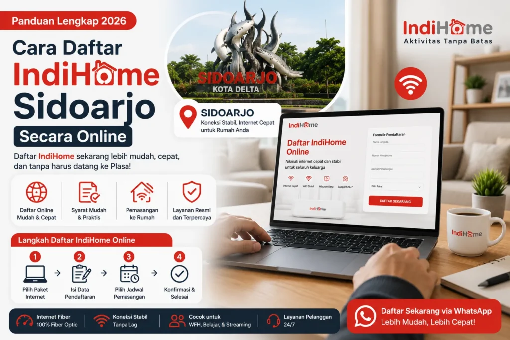 Pendaftaran IndiHome Sidoarjo secara online dengan proses mudah, cepat, dan resmi untuk pemasangan internet fiber di rumah.
